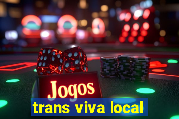 trans viva local